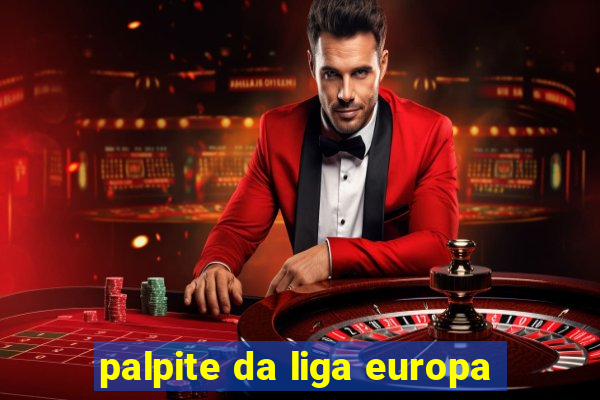 palpite da liga europa